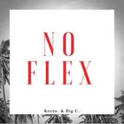 No Flex (feat. Big C.) Song Lyrics