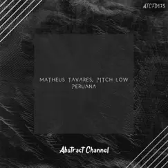 Peruana - Single by Pitch Low & Matheus Tavares album reviews, ratings, credits
