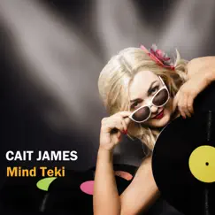 Mind Teki - Single by Cait James album reviews, ratings, credits