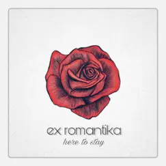 Here to Stay - EP by Ex Romantika album reviews, ratings, credits
