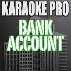 Bank Account (Originally Performed by 21 Savage) [Karaoke Version] - Single by Karaoke Pro album reviews, ratings, credits