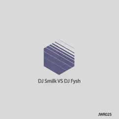 DJ Smilk VS DJ Fysh - Single by DJ Smilk & DJ Fysh album reviews, ratings, credits
