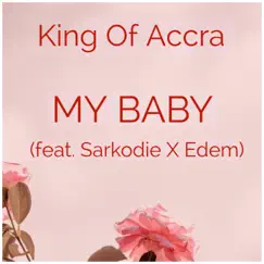 My Baby (feat. Sarkodie & Edem) Song Lyrics