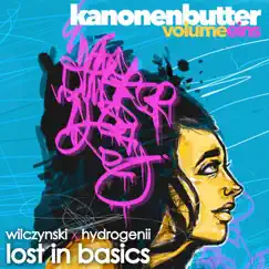 Lost in Basics - Kanonenbutter, Vol. 1 by Wilczynski & Hydrogenii album reviews, ratings, credits