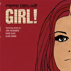 Girl! - EP by Pepe Deluxé album reviews, ratings, credits