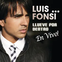 Llueve Por Dentro (Live) - Single by Luis Fonsi album reviews, ratings, credits