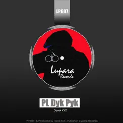 PL Dyk Pyk - Single by Derek XXX album reviews, ratings, credits