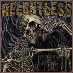 The Price of Pain by Relentless album reviews, ratings, credits