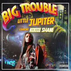 Big Trouble Little Jupiter by Kodie Shane album reviews, ratings, credits