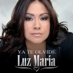 Ya Te Olvidé - Single by Luz Maria album reviews, ratings, credits