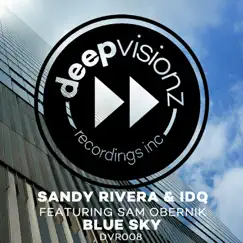 Blue Sky (feat. Sam Obernik) [Sandy Rivera & IDQ's Club Mix] - Single by Sandy Rivera & IDQ album reviews, ratings, credits