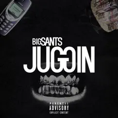 Juggin' - Single by Big Sants album reviews, ratings, credits