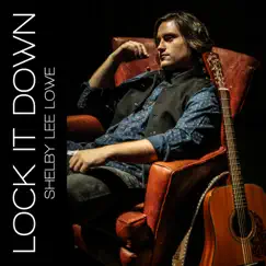 Lock It Down - Single by Shelby Lee Lowe album reviews, ratings, credits