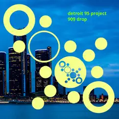 909 Drop - Single by Detroit 95 Project album reviews, ratings, credits