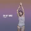 On My Mind (feat. Molly J) - Single album lyrics, reviews, download