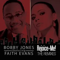 Rejoice With Me! (feat. Faith Evans) [The Remixes] - Single by Bobby Jones album reviews, ratings, credits