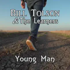 Young Man - Single by Bill Tolson & The Learners album reviews, ratings, credits
