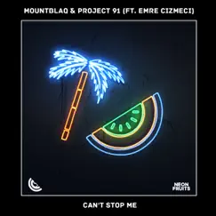 Can't Stop Me (feat. Emre Cizmeci) - Single by MountBlaq & Project 91 album reviews, ratings, credits