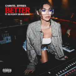 Better (feat. BlocBoy JB & Vory) - Single by Chantel Jeffries album reviews, ratings, credits