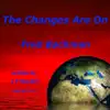The Changes Are On - Single album lyrics, reviews, download