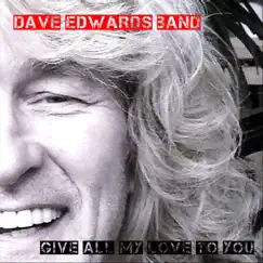 Give All My Love to You - Single by Dave Edwards Band album reviews, ratings, credits