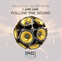 Follow the Sound (Remixes) - EP by Van Dutch, Silver Nikan & Dee Dee album reviews, ratings, credits