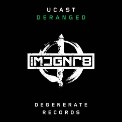 Deranged - Single by Ucast album reviews, ratings, credits