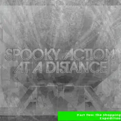 Part Two: The Shopping Expedition by Spooky Action at a Distance album reviews, ratings, credits