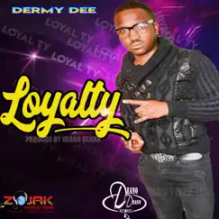 Loyalty - Single by Dermy Dee album reviews, ratings, credits