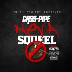 Neva Squeel (feat. YG Rizzo) - Single by Gass-Pipe album reviews, ratings, credits