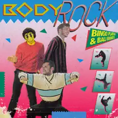 Body Rock - Single by Bingo Players & Bali Bandits album reviews, ratings, credits