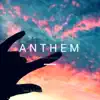 Anthem - Single album lyrics, reviews, download