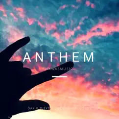 Anthem - Single by HAWKSmusic album reviews, ratings, credits