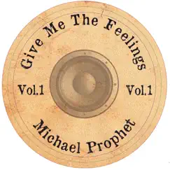 Give Me the Feelings, Vol. 1 - Single by Vibronics & Michael Prophet album reviews, ratings, credits