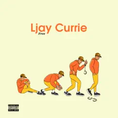 Free - EP by Ljay Currie album reviews, ratings, credits