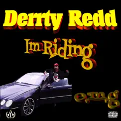 I'm Riding - Single by Derrty Redd album reviews, ratings, credits
