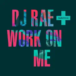 Work On Me (Mark Radford Remix) Song Lyrics