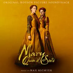 Mary Queen of Scots (Original Motion Picture Soundtrack) by Max Richter album reviews, ratings, credits