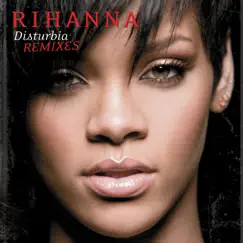 Disturbia (Remixes) by Rihanna album reviews, ratings, credits