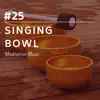 #25 Singing Bowl Meditation Music - Traditional Melodies from Tibet & China album lyrics, reviews, download