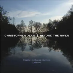 Beyond the River - Single by Christopher Dean album reviews, ratings, credits