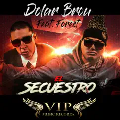 El Secuestro (feat. Forest) - Single by Dolar Brou album reviews, ratings, credits