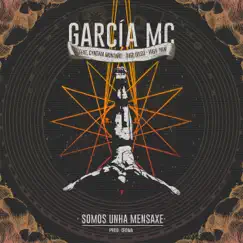 Somos unha Mensaxe (feat. Cynthia Montaño, Digo Diego & High Paw) - Single by García MC album reviews, ratings, credits