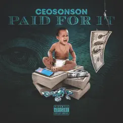 Paid for It - Single by Ceosonson album reviews, ratings, credits