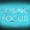 Losing Focus - Single album lyrics, reviews, download