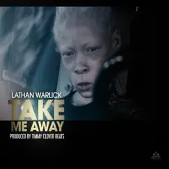 Take Me Away - Single by Lathan Warlick album reviews, ratings, credits