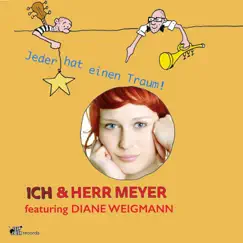 Jeder hat einen Traum (feat. Diane Weigmann) - Single by ICH & HERR MEYER album reviews, ratings, credits
