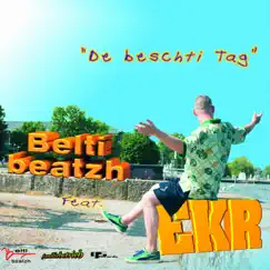 De beschti Tag (feat. Ekr) - Single by Belti Beatzh album reviews, ratings, credits