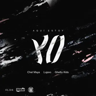 Download Aquí Estoy Yo (feat. LUJAVO & Ghetto Kids) Chel Maya MP3