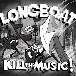 Kill the Music!, Vol. 1 by Longboat album reviews, ratings, credits